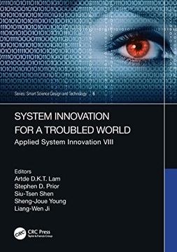 portada System Innovation for a Troubled World: Applied System Innovation Viii. Proceedings of the Ieee 8th International Conference on Applied System. Taiwan (Smart Science, Design & Technology) (en Inglés)