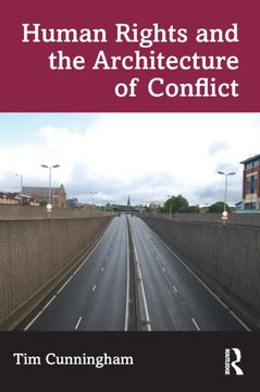 Human Rights and the Architecture of Conflict (en Inglés)