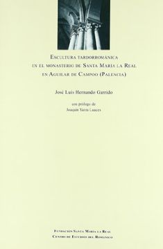 portada Aspectos estilísticos y formales de la escultura tardorrománica del Monasterio de Santa María la Real en Aguilar de Campoo (Palencia) (in Spanish)