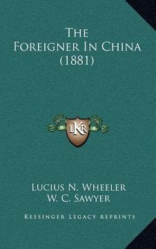 portada the foreigner in china (1881) (en Inglés)
