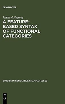 portada A Feature-Based Syntax of Functional Categories: The Structure, Acquisition and Specific Impairment of Functional Systems (Studies in Generative Grammar) (Studies in Generative Grammar [Sgg]) (in English)