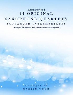 portada 14 Original Saxophone Quartets (Advanced Intermediate): Alto Saxophone (en Inglés)