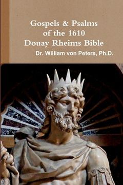 portada Gospels & Psalms of the 1610 Douay Rheims Bible (in English)