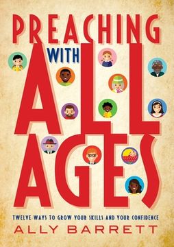 portada Preaching With all Ages: Twelve Ways to Grow Your Skills and Your Confidence (in English)