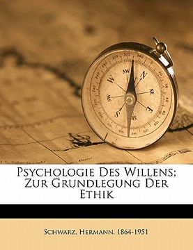 portada Psychologie Des Willens; Zur Grundlegung Der Ethik (in German)