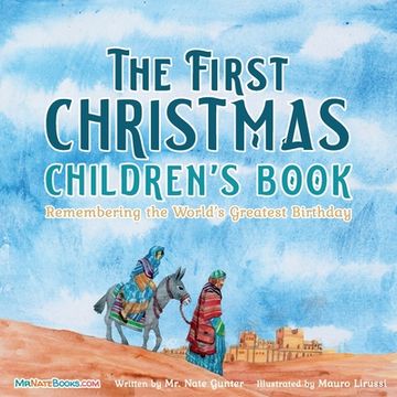 portada The First Christmas Children'S Book: Remembering the World'S Greatest Birthday (11) (Children Books About Life and Behavior) (en Inglés)
