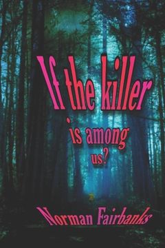 If the killer is among us? (en Inglés)