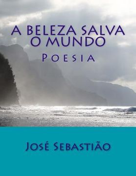 portada A Beleza Salva o Mundo: Poesia (en Portugués)