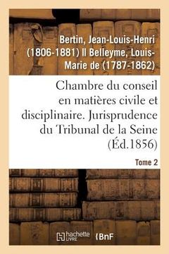 portada Chambre Du Conseil En Matières Civile Et Disciplinaire. Jurisprudence Du Tribunal de la Seine: Tome 2 (en Francés)