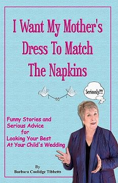 portada i want my mother's dress to match the napkins (en Inglés)