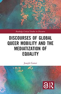 portada Discourses of Global Queer Mobility and the Mediatization of Equality (Routledge Critical Studies in Discourse) 