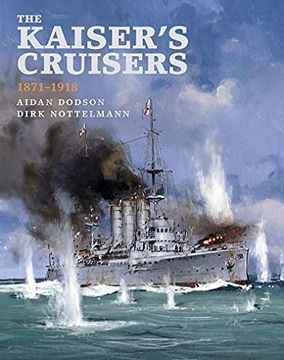 portada The Kaiser'S Cruisers, 1871-1918 (en Inglés)