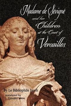 portada madame de s vign and her children at the court of versailles