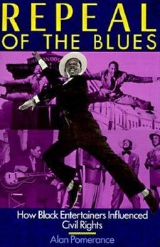 portada Repeal of the Blues: How Black Entertainers Influenced Civil Rights (en Inglés)