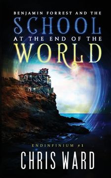 portada Benjamin Forrest and the School at the End of the World (en Inglés)