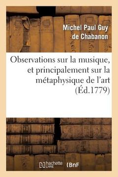 portada Observations Sur La Musique, Et Principalement Sur La Métaphysique de l'Art (en Francés)