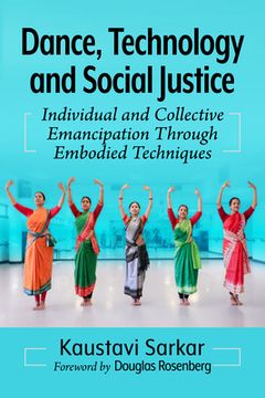 portada Dance, Technology and Social Justice: Individual and Collective Emancipation Through Embodied Techniques (in English)