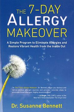 portada The 7-Day Allergy Makeover: A Simple Program to Eliminate Allergies and Restore Vibrant Health From the Inside out (en Inglés)