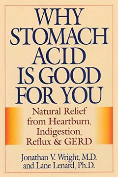 portada Why Stomach Acid is Good for You: Natural Relief From Heartburn, Indigestion, Reflux and Gerd (in English)