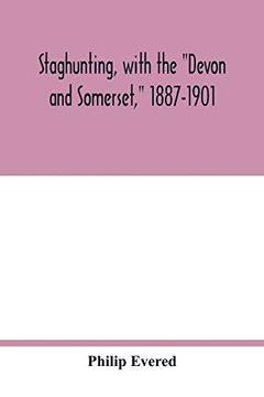 portada Staghunting, With the "Devon and Somerset," 1887-1901: An Account of the Chase of the Wild red Deer on Exmoor (en Inglés)