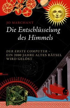 portada Die Entschlüsselung des Himmels: Der erste Computer - ein 2000 Jahre altes Rätsel wird gelöst (in German)