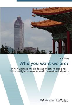 portada Who you want we are?: When Chinese media facing Western audience - China Daily's construction of the national identity