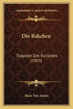 portada Die Bakchen: Tragodie Des Euripides (1903) (in German)