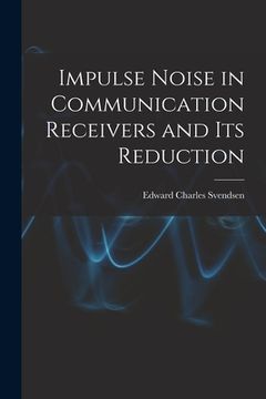 portada Impulse Noise in Communication Receivers and Its Reduction (en Inglés)