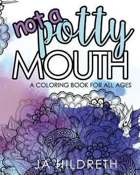 portada Not a Potty Mouth: A Coloring Book for All Ages (en Inglés)