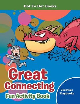 portada Great Connecting Fun Activity Book - Dot To Dot Books (en Inglés)