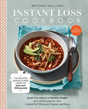 portada Instant Loss Cookbook: Cook Your way to a Healthy Weight With 125 Recipes for Your Instant Pot®, Pressure Cooker, and More (in English)