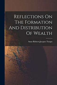 portada Reflections on the Formation and Distribution of Wealth (en Inglés)