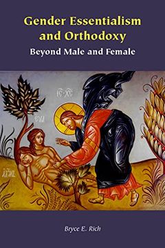 portada Gender Essentialism and Orthodoxy: Beyond Male and Female (Orthodox Christianity and Contemporary Thought) (en Inglés)