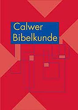 portada Calwer Bibelkunde: Altes Testament. Apokryphen. Neues Testament (en Alemán)