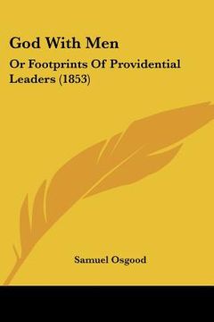 portada god with men: or footprints of providential leaders (1853)