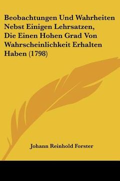 portada beobachtungen und wahrheiten nebst einigen lehrsatzen, die einen hohen grad von wahrscheinlichkeit erhalten haben (1798) (en Inglés)