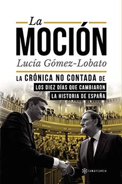 portada La Moción: La Crónica no Contada de los Diez Días que Cambiaron la Historia de España