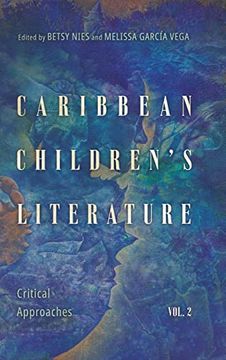 portada Caribbean Children's Literature, Volume 2: Critical Approaches (Children's Literature Association Series) (en Inglés)