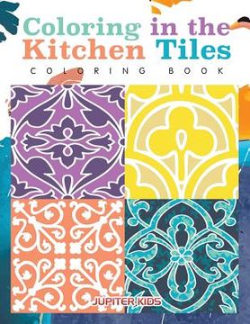 portada Coloring in the Kitchen Tiles Coloring Book (en Inglés)