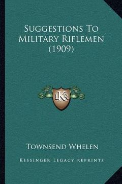 portada suggestions to military riflemen (1909) (en Inglés)