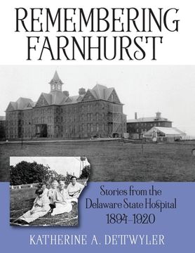 portada Remembering Farnhurst: Stories from the Delaware State Hospital 1894-1920 (in English)