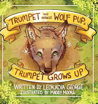 portada Trumpet the Miracle Wolf Pup: Trumpet Grows up (en Inglés)