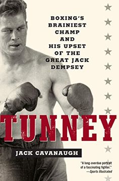portada Tunney: Boxing's Brainiest Champ and his Upset of the Great Jack Dempsey (in English)