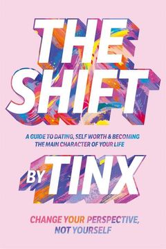 portada The Shift: Change Your Perspective, not Yourself: A Guide to Dating, Self-Worth and Becoming the Main Character of Your Life