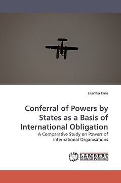 portada conferral of powers by states as a basis of international obligation (en Inglés)