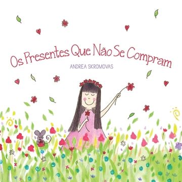portada Os Presentes Que Não Se Compram: um livro infantil sobre valores e gratidão (in Portuguese)