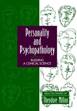 portada personality and psychopathology: building a clinical science: selected papers of theodore millon (en Inglés)