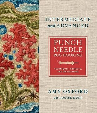 portada Intermediate & Advanced Punch Needle rug Hooking: Techniques, Projects, and Inspirations (en Inglés)