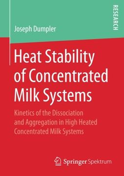 portada Heat Stability of Concentrated Milk Systems: Kinetics of the Dissociation and Aggregation in High Heated Concentrated Milk Systems