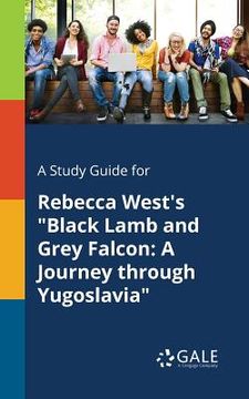 portada A Study Guide for Rebecca West's "Black Lamb and Grey Falcon: A Journey Through Yugoslavia" (in English)